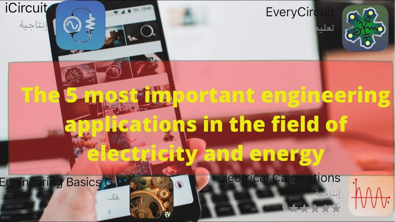 Top 5 apps that will help electrical and energy engineers in their field