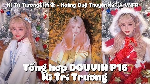 「抖音」Ki Trí Trương P16 | JZZ - HRQ VNFP