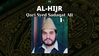 Qari Syed Sadaqat Ali - Surah 15. Al-Hijr