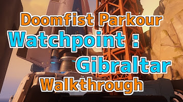 【Doomfist Parkour】Watchpoint:Gibraltar Walkthrough Level 1-4 (4 Levels + 1 by Aity)[SPEWJ]