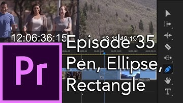 E35 - Pen, Rectangle, Ellipse - The Tool Bar - Adobe Premiere Pro CC 2020