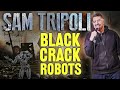 BLACK CRACK ROBOTS (Crowd Work Special #1) - Sam Tripoli