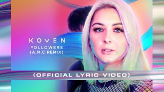 Koven - Followers (A.M.C Remix) [Official Lyric Video]