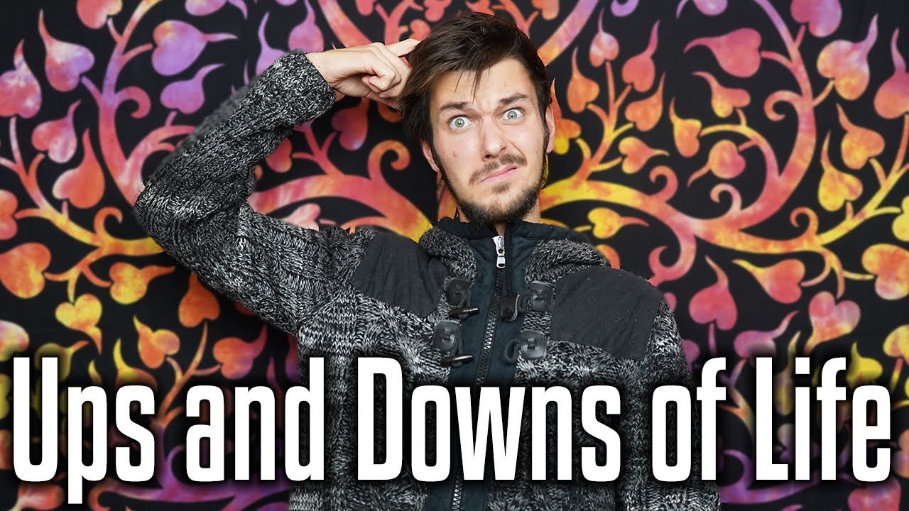 How to deal with Life's Ups and Downs!