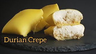 Durian Crepe How To Make Simple Durian Crepe