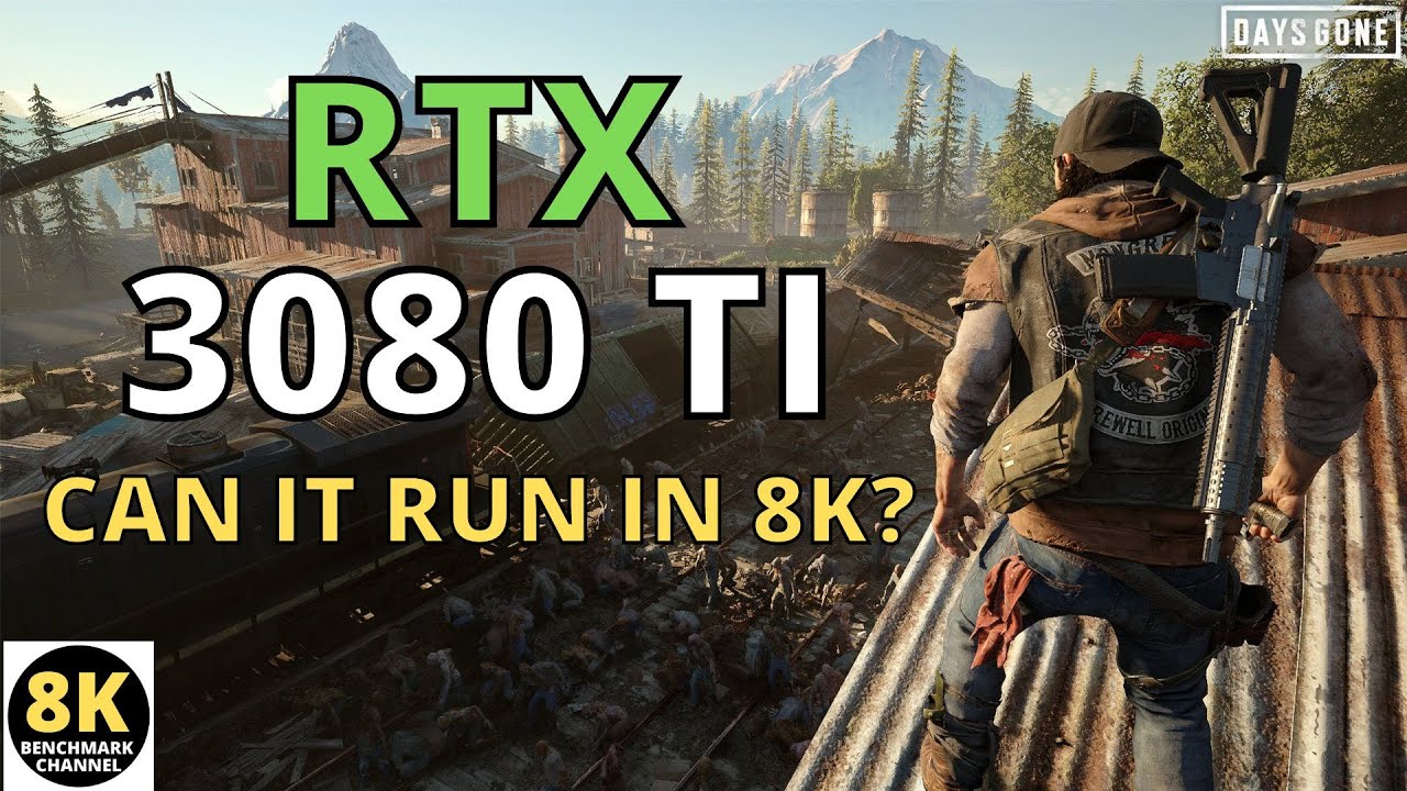 DAYS GONE RTX 3080 TI - 1080p 1440p 4K 8K