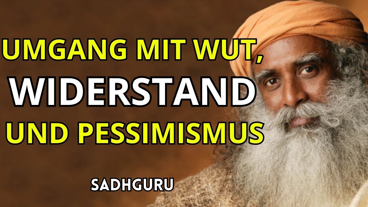 UMGANG MIT WUT, WIDERSTAND UND PESSIMISMUS