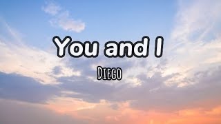 Diego -You and I Lyrics