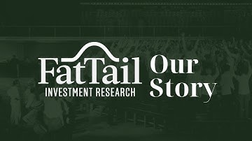 Fat Tail Investment Research - Our Story