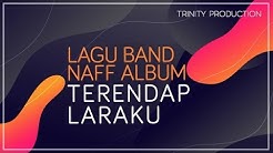 Naff | Album Terendap Laraku - Official Audio  - Durasi: 56:00. 