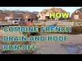 How to Install a French Drain Combined with a Roof Run-off System