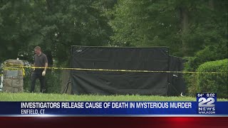 Investigators release cause of death in mysterious murder in Enfield