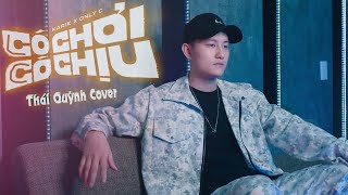 CÓ CHƠI CÓ CHỊU - KARIK x ONLY C // THÁI QUỲNH COVER .. Thoáng nghe câu giả dối .. Hot Tiktok 2022