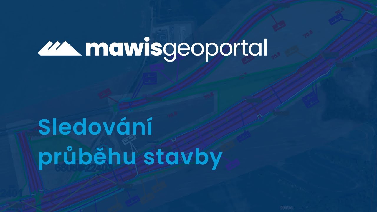 MawisGeoportal – Sledování průběhu stavby