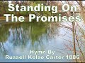 Standing On The Promises - Hymn By Russell Kelso Carter