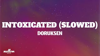 Doruksen  Intoxicated slowed s