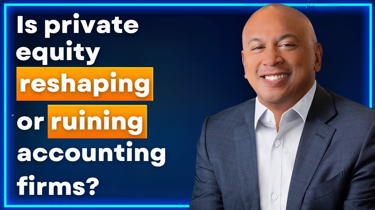The Truth About Private Equity and the Future of Accounting Firms