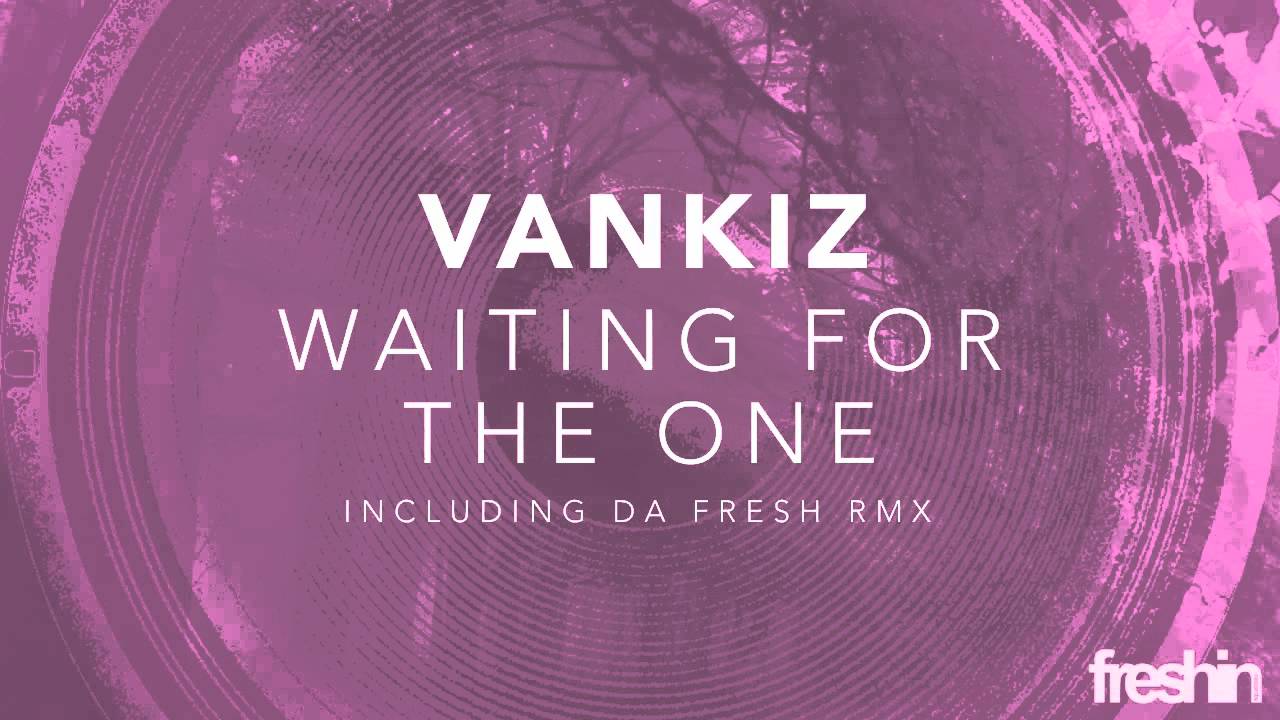 Vankiz - Waiting For The One (Original Mix)