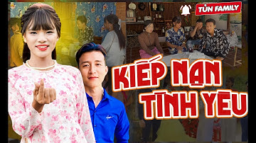 🔴Thúy Liễu Và 1001 Kiếp Nạn Yêu Đương Khó Đỡ P.4 - Tủn Family