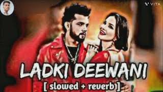 Ladki deewani lo-fi song | neelkamal singh | sunny leone| @tseries