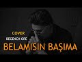 Begench Ore - Belamısın Başıma (Türkçe & Türkmence) Cover