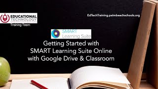 Getting Started with SMART Learning Suite Online (SLSO) with Google Drive & Classroom
