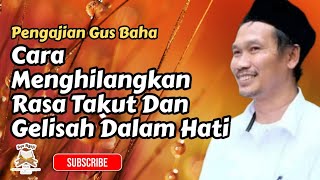 Download Lagu Pengajian Gus Baha - Cara menghilangkan rasa takut dan gelisah dalam hati MP3