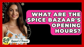 What Are The Spice Bazaar