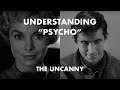 Understanding Psycho: The Uncanny