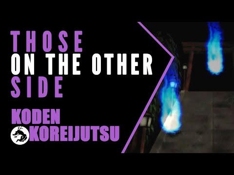 Koden Koureijutsu: Those Who Live on the Other Side