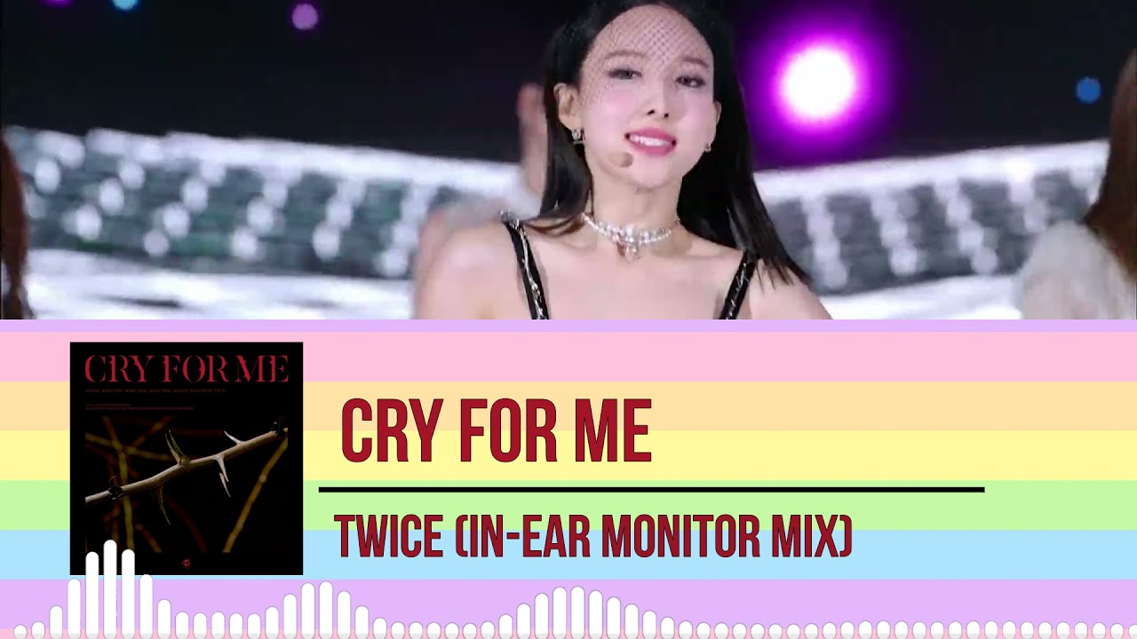 Cry For Me by TWICE( In-Ear Monitor Mix)