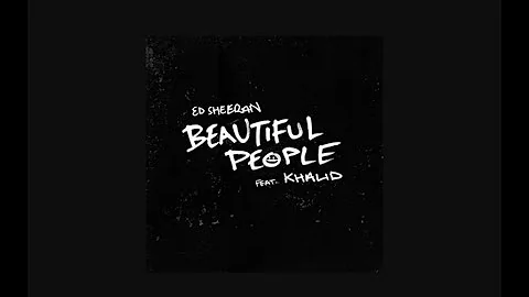 Ed Sheeran - Beautiful People (feat. Khalid) (Lyrical video)