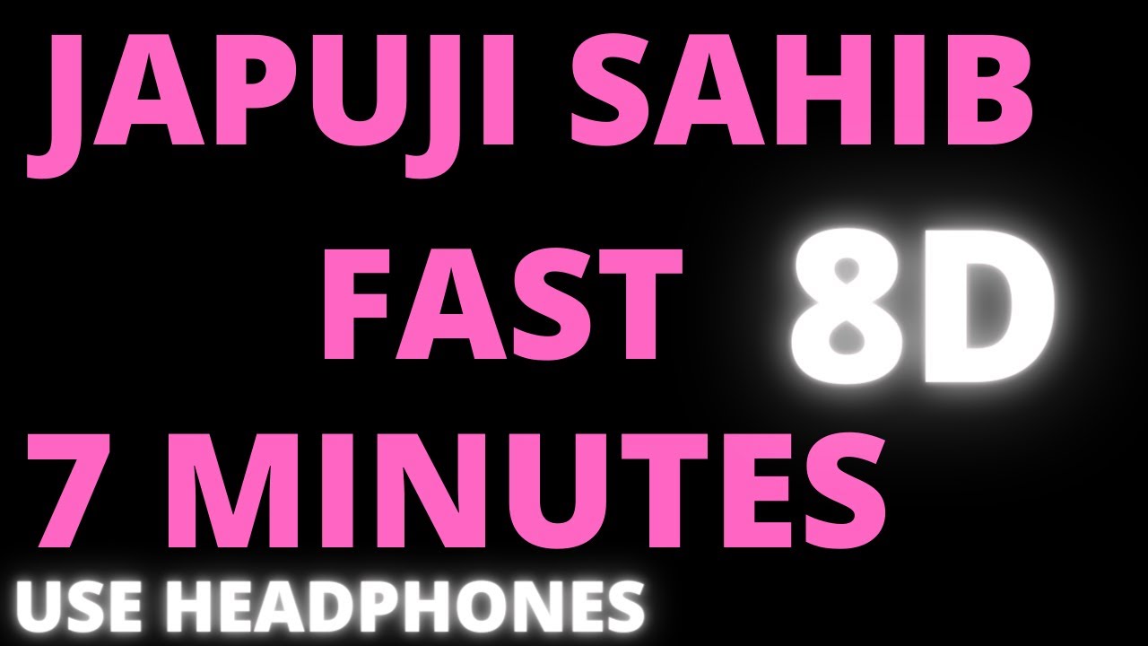 JAPUJI SAHIB FAST 8D   7 MINUTES
