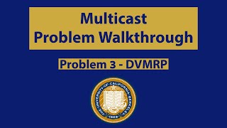 Multicast DVMRP Problem Walkthrough (CS168 Discussion 11, Problem 3 - DVMRP)