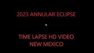2023 Annular Eclipse Time Lapse