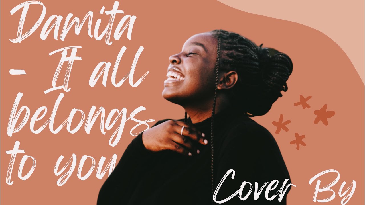 Damita: It All Belongs To You - Cover by Esther Olawale (Official Audio ...