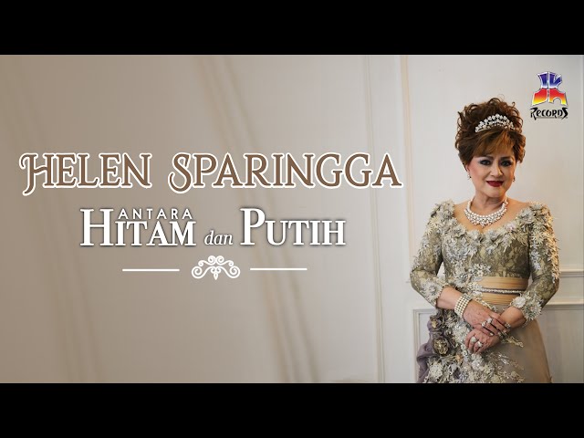 Helen Sparingga - Antara Hitam Dan Putih (Video Clip) class=