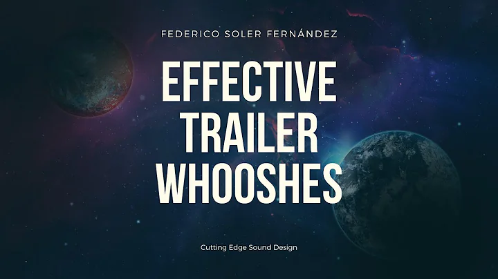 Effective Trailer Whooshes | Federico Soler Fernndez