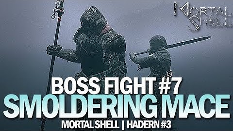 Smoldering Mace Hadern Boss Fight - Boss #7 [Mortal Shell]