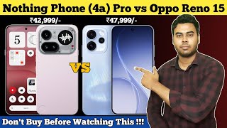 Nothing Phone 4a Pro vs Oppo Reno 15 Full Comparison In Hindi | Best 5G Smartphones In 2026