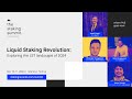 Staking Summit 2023: Liquid Staking Revolution: Exploring the LST landscape of 2024