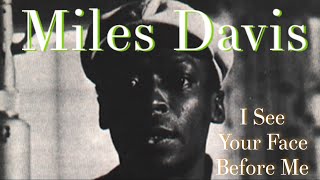 Miles Davis  &quot;I See Your Face Before Me&quot;