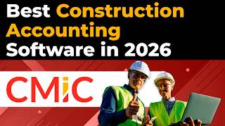 Best Construction Accounting Software in 2026: Spotlight on CMiC
