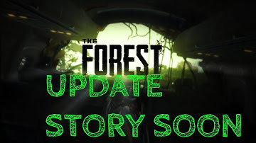 THE FOREST STORY  UPDATE