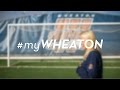 #MyWheaton - Kendall Eitreim &#39;16