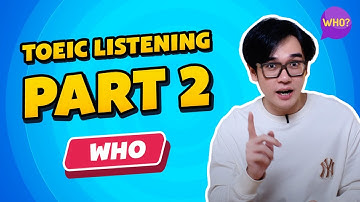 Toeic Listening Part 2 - Dạng WHO | Luyện nghe TOEIC