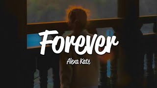 Alexa Kate - Forever (Lyrics)