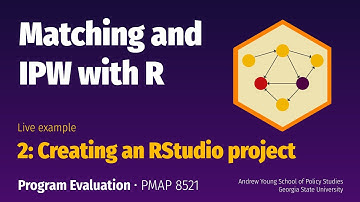 PMAP 8521 • Example: Matching and IPW with R: 2: Creating an RStudio project