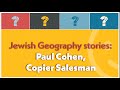 Great jewish geography stories paul cohen copier salesman