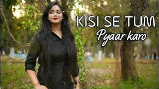 Kisi se tum pyaar karo || Recreate Version || Anurati Roy || Slowed Reverb || Mohabbat ka gam hain